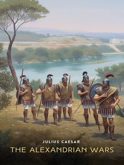 Title details for The Alexandrian Wars by Julius Caesar - Available